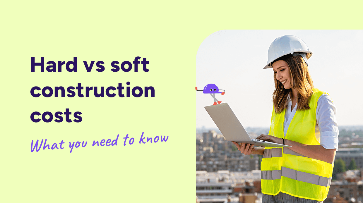 Hard Costs Vs Soft Costs In Construction